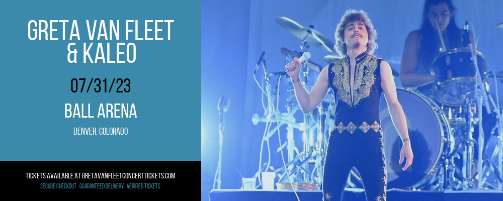 Greta Van Fleet & Kaleo at Greta Van Fleet Concert Tickets